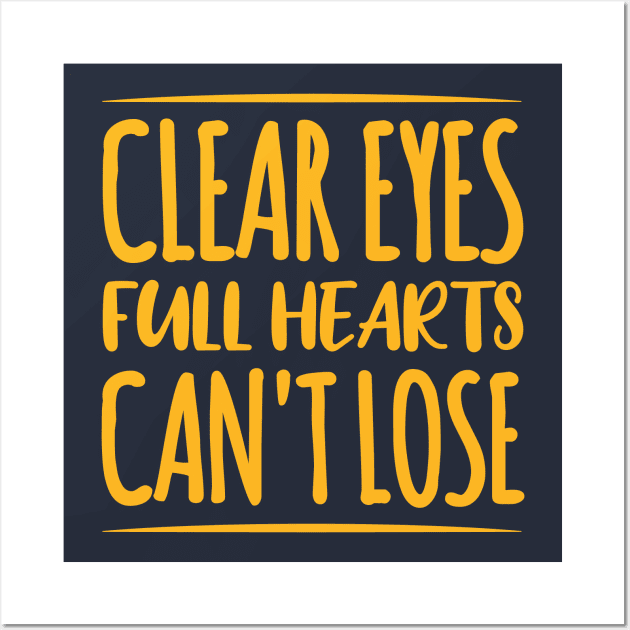 Clear Eyes Full Hearts Can't Lose Wall Art by BramCrye